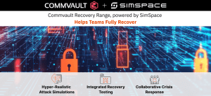 Commvault and SimSpace Launch Unprecedented Cyber Recovery Range, Delivering Real-World Attacks, Real Skills, and Real Recovery